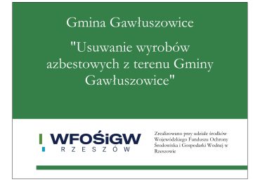Usuwanie wyrobów azbestowych z terenu Gminy Gawłuszowice.